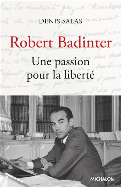 Robert Badinter. Une passion pour la liberté