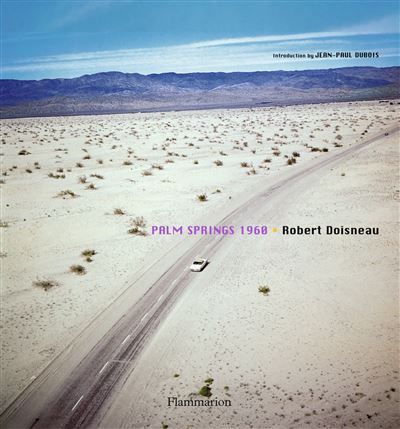 Robert Doisneau : Palm Springs 1960 Edition en anglais