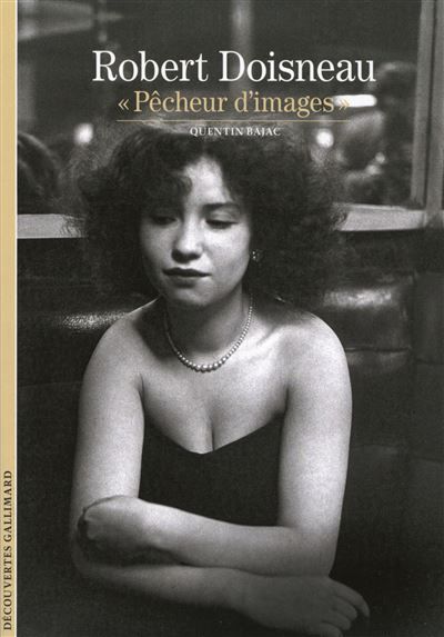Robert Doisneau "Pêcheur d'images"