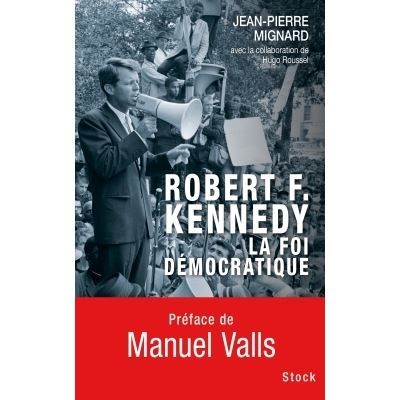 Robert f kennedy la foi democratique La foi démocratique