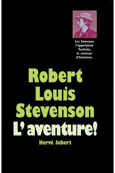 Robert Louis Stevenson - L'aventure !