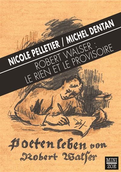 Robert Walser, le rien et le provisoire