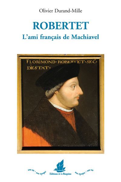 Robertet L´ami français de Machiavel