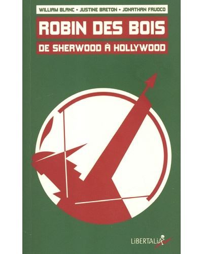 Robin des Bois. De Sherwood à Hollywood