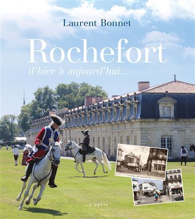 Rochefort d'hier a aujourd'hui