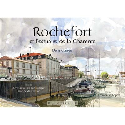 Rochefort et l'estuaire de la Charente - Denis Clavreul