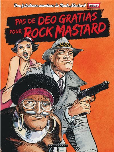 Rock Mastard - Tome 2 - Pas de deo gratias pour Rock Mastard - François Boucq