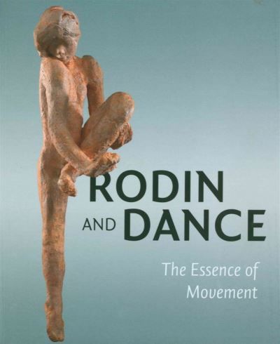 Rodin & Dance The Essence Of Movement