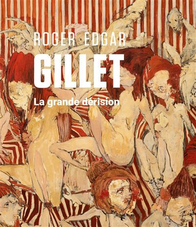 Roger Edgar Gillet, la grande dérision Bilingue : Français / Anglais