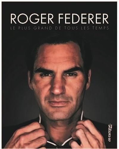 Roger Federer Le Plus grand de tous les temps