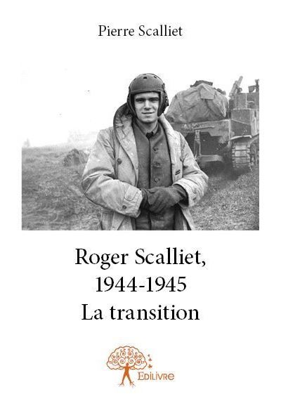 Roger scalliet, 1944 1945 - la transition La transition