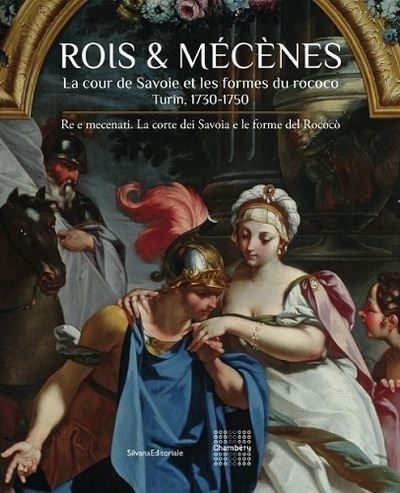 Rois et mécènes, les Savoies, Turin 1730-1750. Edition français-italien