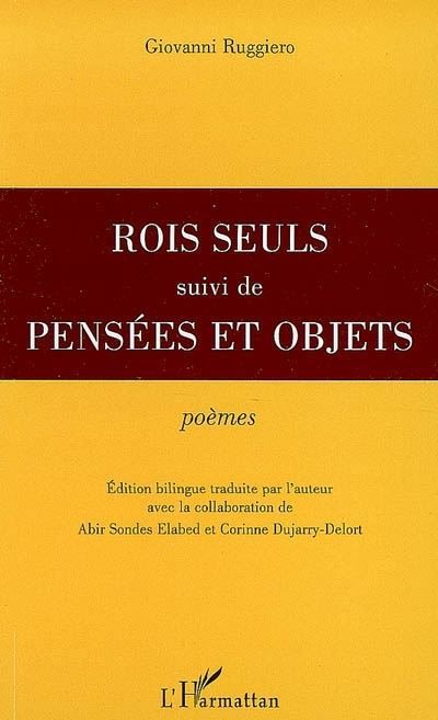 Rois seuls Suivi de "Pensées et objets"' - Poèmes