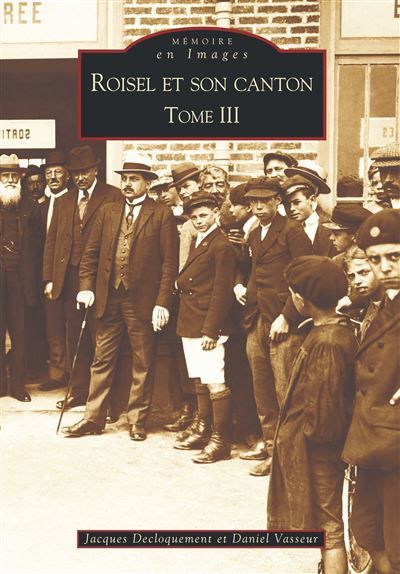 Roisel et son canton - Tome III Tome 3