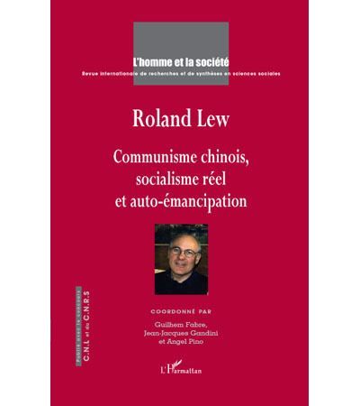 Roland Lew Communisme chinois, socialisme réel et auto-émancipation