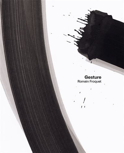 Romain Froquet. Gesture Edition bilingue français-anglais