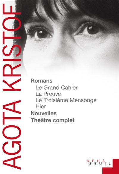 Couverture de Romans, Nouvelles, Théâtre complet par Agota Kristof