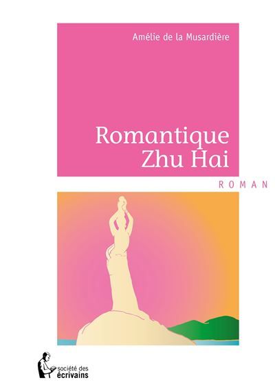 Couverture de Romantique Zhu Hai par Amélie de La Musardière