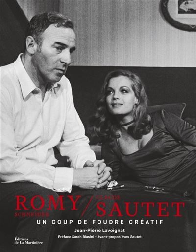 Romy Schneider et Claude Sautet Un coup de foudre créatif