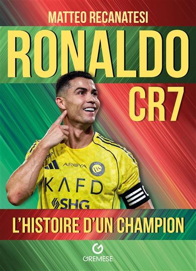 Ronaldo - CR7 L'histoire d'un champion