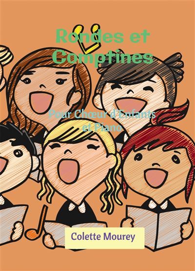 Rondes et Comptines Pour Choeur d'Enfants et Piano