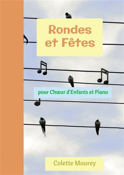 Rondes et Fêtes Pour Choeur d'Enfants et Piano