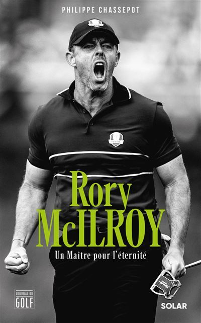 Rory McIlroy - Un Maître pour l'éternité