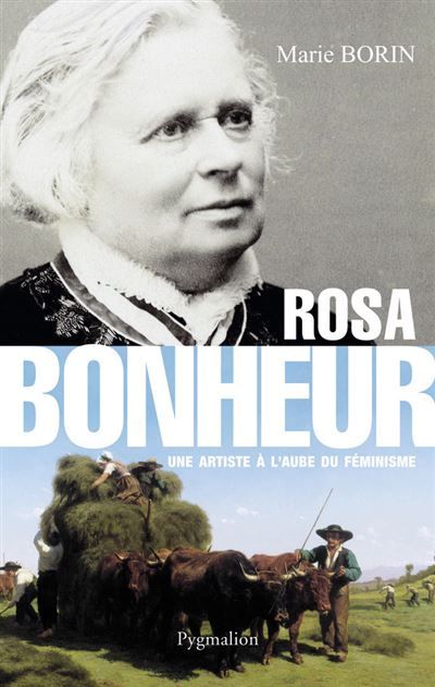 Rosa Bonheur Une artiste à l'aube du féminisme