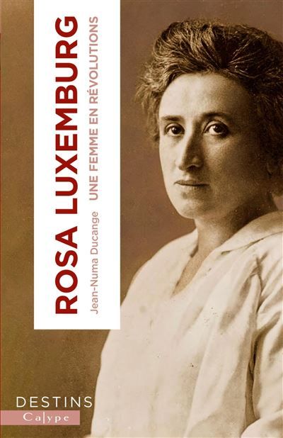 Rosa Luxemburg Radicale et libre