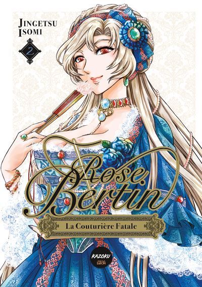 Rose Bertin, la couturière fatale - Tome 2