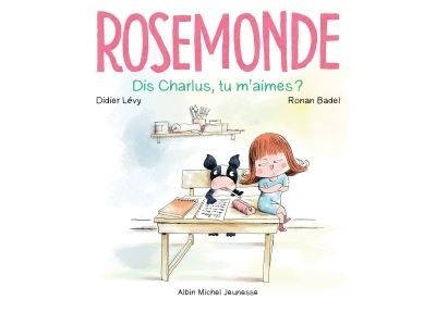 Rosemonde T3 Dis Charlus, tu m'aimes ? Rosemonde - tome 3