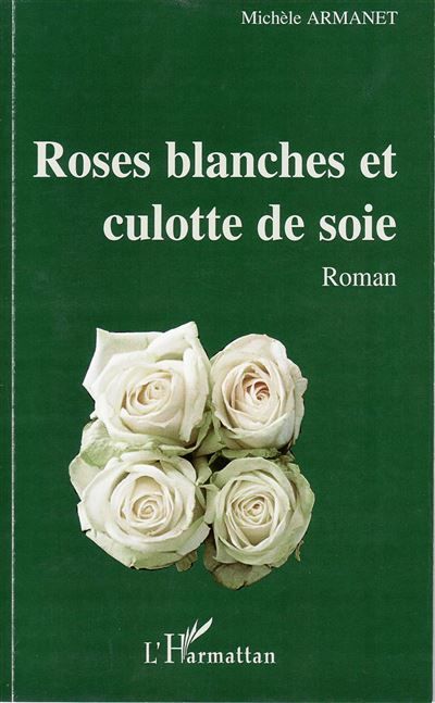 Roses blanches et culotte de soie Roman