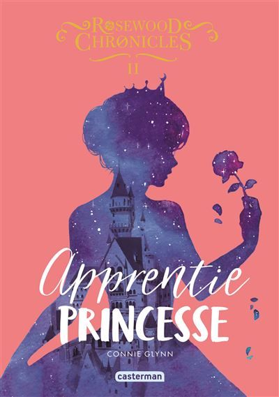 Rosewood Chronicles Apprentie princesse