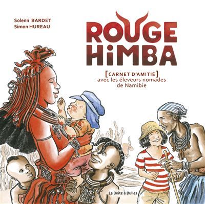 Rouge Himba (nouvelle édition) [Carnet d'amitié] avec les éleveurs nomades de Namibie
