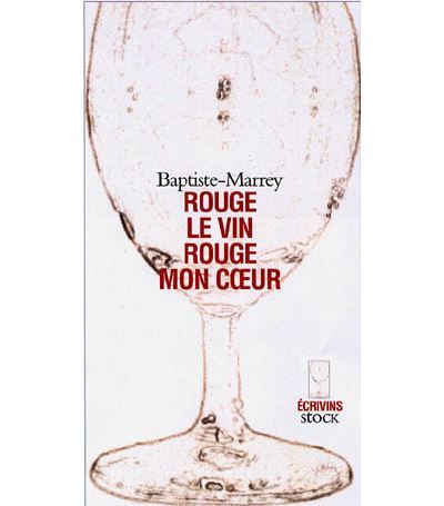 Rouge le vin, rouge mon coeur
