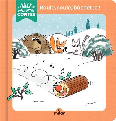 Roule, roule, bûchette !