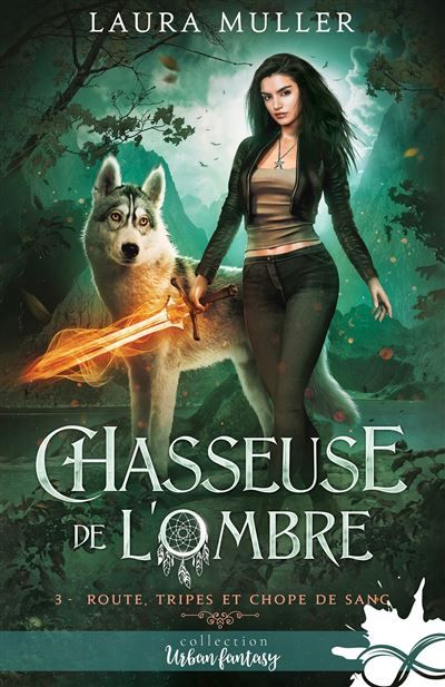 Route, tripes et chope de sang Chasseuse de l'ombre, T3