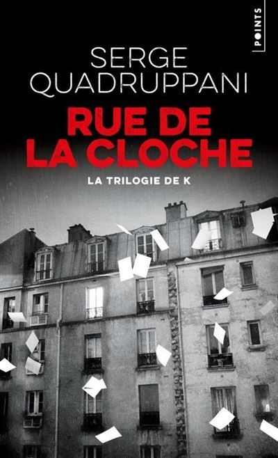Rue de la Cloche La trilogie de K