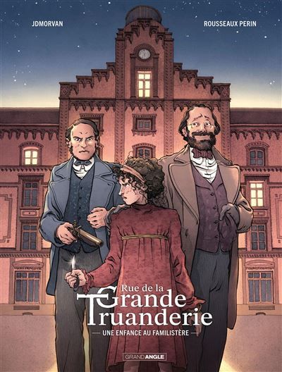 Rue de la Grande Truanderie - vol. 01/2 Une enfance au Familistère