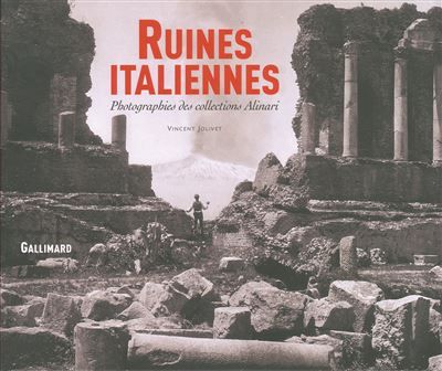 Ruines italiennes Photographies des collections Alinari