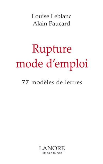 Rupture mode d'emploi - 77 modèles de lettres 70 modèles de lettres