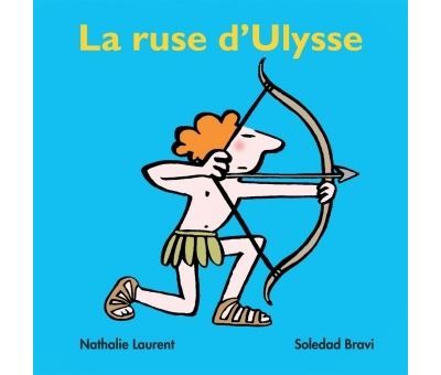 Ruse d ulysse (La) - Soledad Bravi