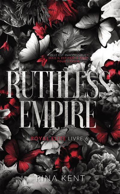 Ruthless Empire, Royal Elite Tome 6 Inclus l'épilogue de la série