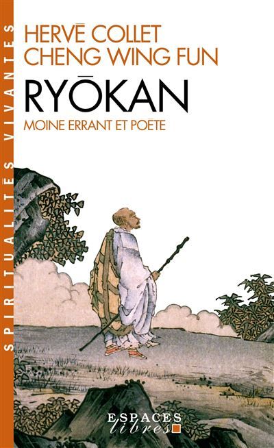 Ryôkan (Espaces Libres - Spiritualités Vivantes) Moine errant et poète - Portrait & poèmes