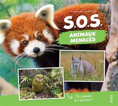 S.O.S. animaux menacés On passe à l'action !