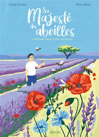 Sa majesté des Abeilles L'histoire vraie d'une vocation