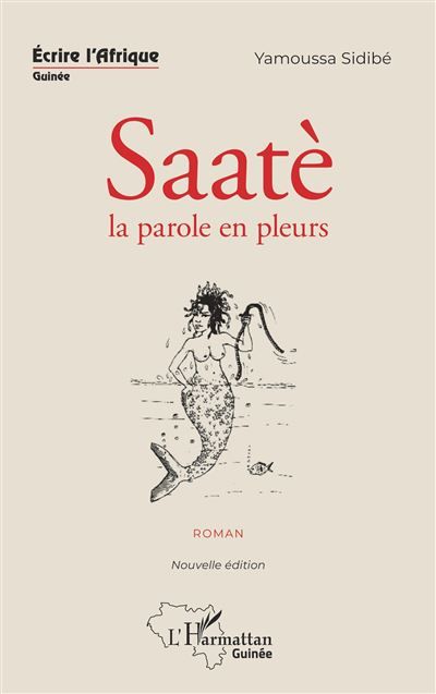 Saatè la parole en pleurs. Roman Nouvelle édition