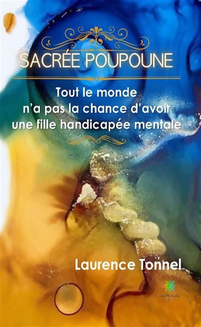Sacrée Poupoune Tout le monde n'a pas la chance d'avoir une fille handicapée mentale