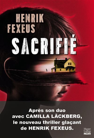 Sacrifié Le premier thriller psychologique par le mentaliste suédois co-auteur de Camille Läckberg