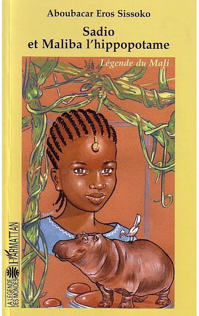 Sadio et Maliba l'hippopotame Légende du Mali